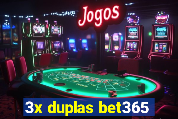 3x duplas bet365